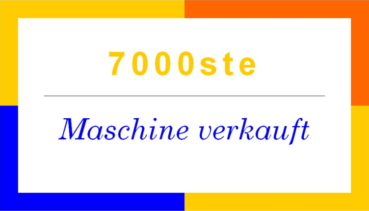 7000ste Maschine